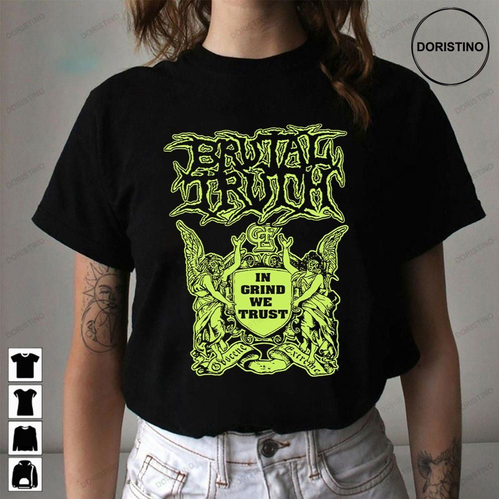 In Grind We Trust Brutal Truth Limited Edition T-shirts